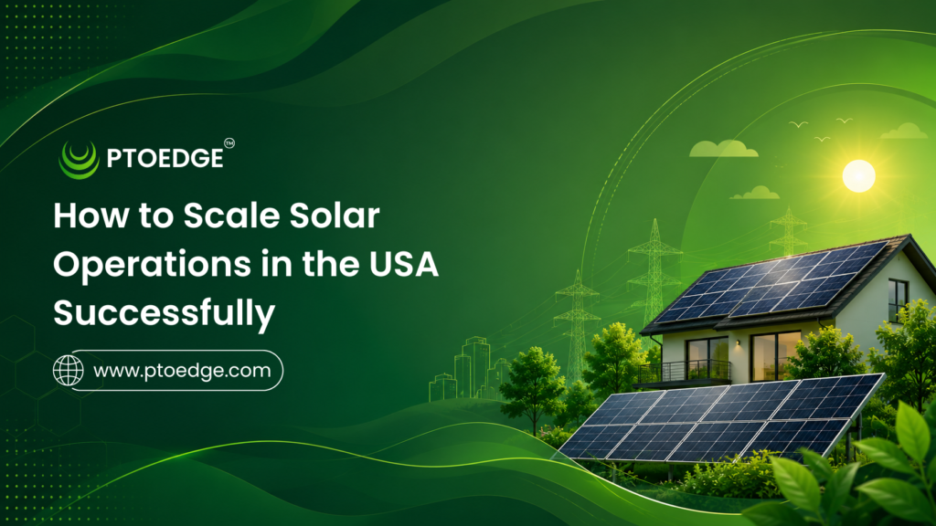How to Scale Solar Operations in the USA Successfully
